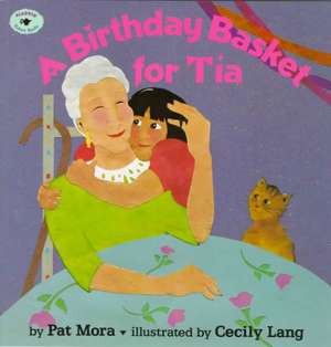 A Birthday Basket for Tia de Pat Mora