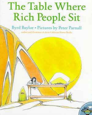 The Table Where Rich People Sit de Byrd Baylor