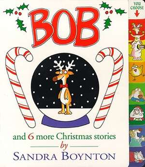 Bob: And 6 More Christmas Stories de SANDRA BOYNTON