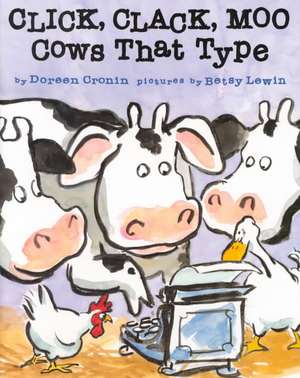 Click, Clack, Moo: Cows That Type de Doreen Cronin