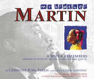 My Brother Martin: A Sister Remembers Growing Up with the REV. Dr. Martin Luther King JR de Christine King Farris