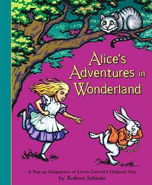 Alice's Adventures in Wonderland de Robert Sabuda