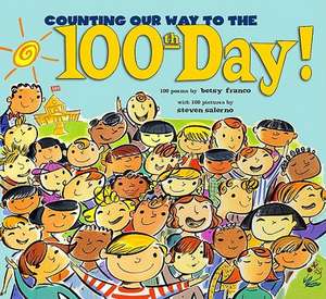 Counting Our Way to the 100th Day! de Betsy Franco-Feeney