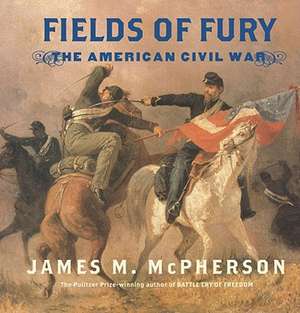 Fields of Fury de James M. McPherson