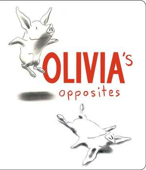 Olivia's Opposites de Ian Falconer