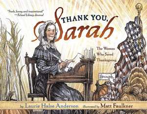 Thank You, Sarah: The Woman Who Saved Thanksgiving de Laurie Halse Anderson