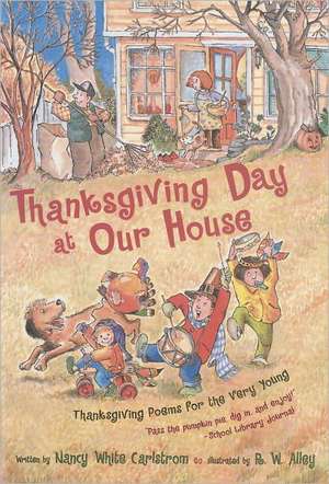 Thanksgiving Day at Our House: Thanksgiving Poems for the Very Young de Nancy White Carlstrom