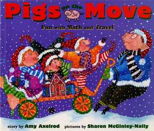 Pigs on the Move: Fun with Math and Travel de Amy Axelrod