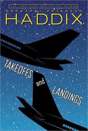 Takeoffs and Landings de Margaret Peterson Haddix