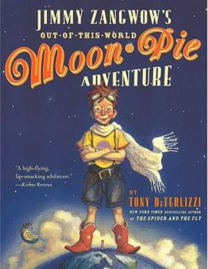 Jimmy Zangwow's Out-Of-This-World Moon-Pie Adventure de Tony DiTerlizzi