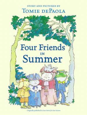 Four Friends in Summer de Tomie De Paola