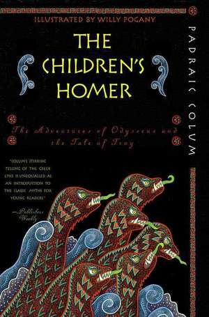 The Children's Homer: The Adventures of Odysseus and the Tale of Troy de Padraic Colum