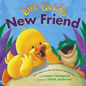 Little Quack's New Friend de Lauren Thompson