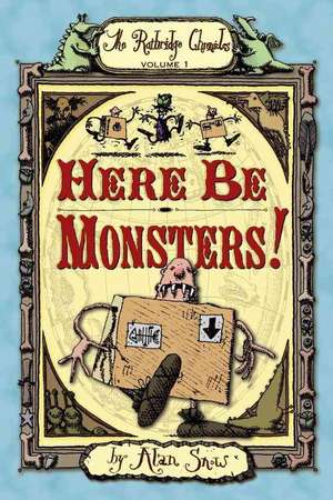 Here Be Monsters! de Alan Snow