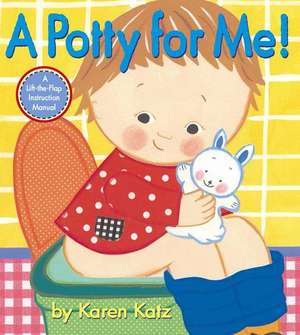 A Potty for Me! de Karen Katz