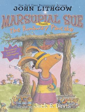 Marsupial Sue Presents "The Runaway Pancake" de John Lithgow