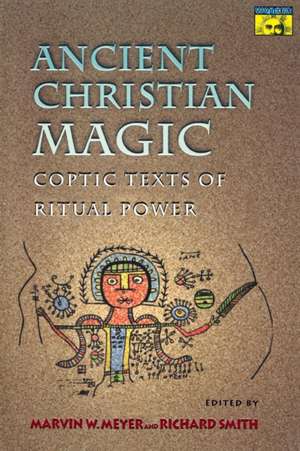 Ancient Christian Magic de Marvin W. Meyer