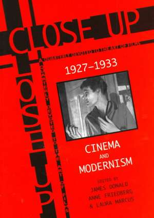 "Close Up" 1927-1933: Cinema and Modernism de James Donald