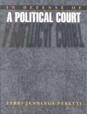 In Defense of a Political Court de Terri Jennings Peretti