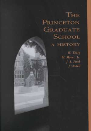 The Princeton Graduate School – A History de Willard Thorp