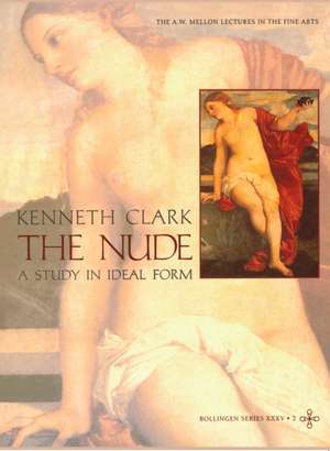 The Nude – A Study in Ideal Form de K. Clark