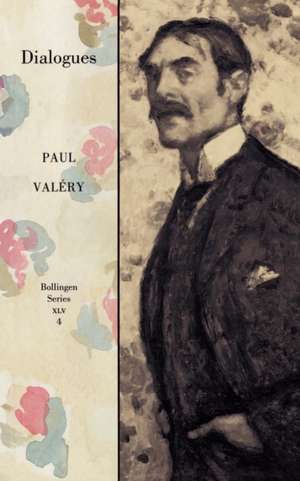 Collected Works of Paul Valery, Volume 4 – Dialogues de Paul Valéry