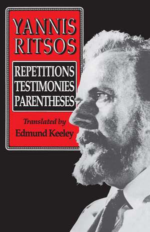 Yannis Ritsos – Repetitions, Testimonies, Parentheses de Yannis Ritsos