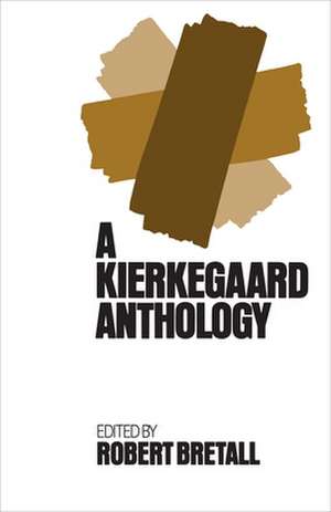 Kierkegaard Anthology de R Bretall