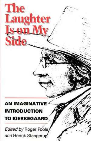 The Laughter Is on My Side – An Imaginative Introduction to Kierkegaard de SÃ¸ren Kierkegaard