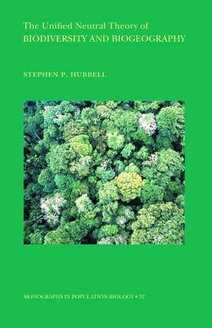 The Unified Neutral Theory of Biodiversity and Biogeography (MPB–32) de Stephen P. Hubbell