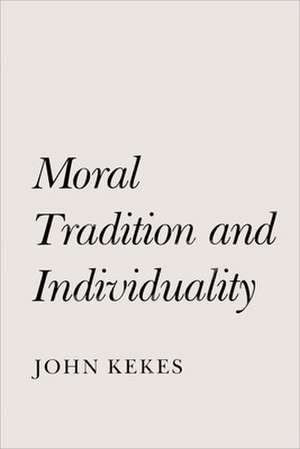 Moral Tradition and Individuality de J Kekes