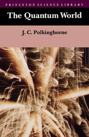 The Quantum World de John C. Polkinghorne