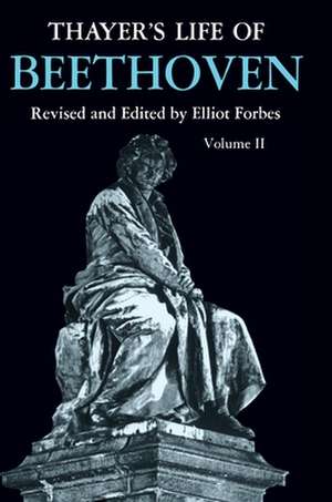 Thayer`s Life of Beethoven, Part II de E Forbes