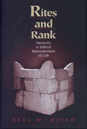 Rites and Rank: Hierarchy in Biblical Representations of Cult de Saul M. Olyan