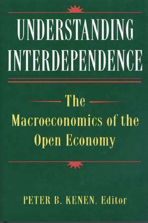 Understanding Interdependence – The Macroeconomics of the Open Economy de Peter B. Kenen