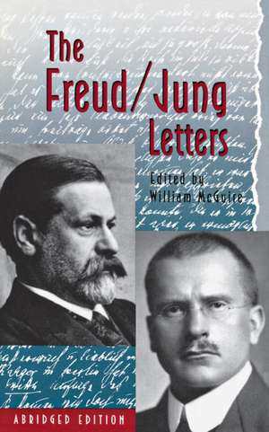 The Freud/Jung Letters – The Correspondence between Sigmund Freud and C. G. Jung – Abridged Paperback Edition de Sigmund Freud