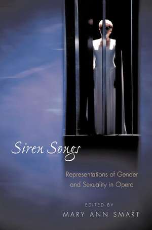 Siren Songs – Representations of Gender and Sexuality in Opera de Mary Ann Smart