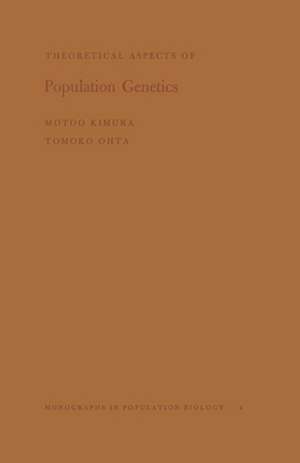 Theoretical Aspects of Population Genetics. (MPB–4), Volume 4 de Motoo Kimura