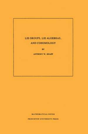 Lie Groups, Lie Algebras, and Cohomology. (MN–34), Volume 34 de Anthony W. Knapp