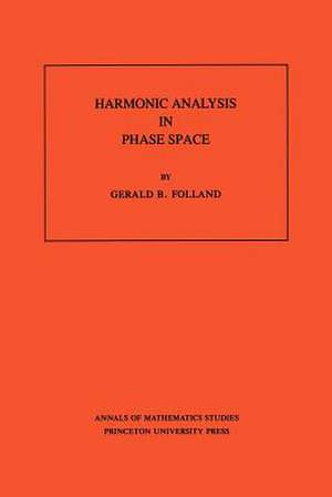 Harmonic Analysis in Phase Space de Gerald B. Folland