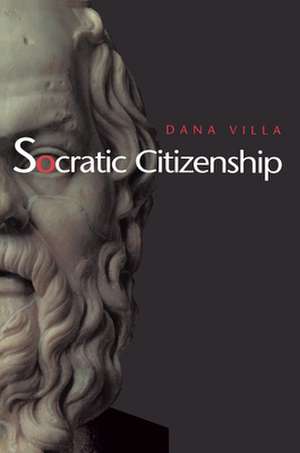 Socratic Citizenship de Dana Villa