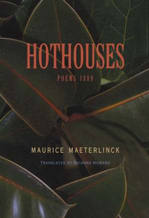 Hothouses – Poems, 1889 de Maurice Maeterlinck