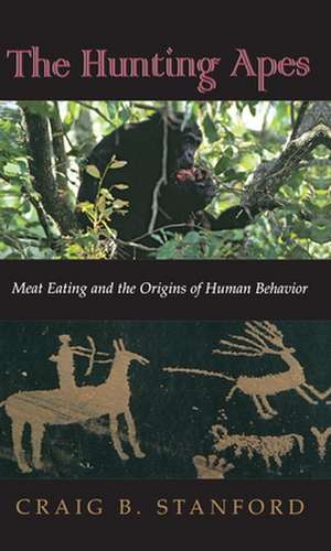 The Hunting Apes – Meat Eating and the Origins of Human Behavior de Craig B. Stanford