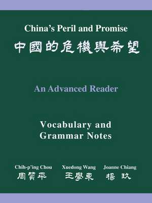 China′s Peril and Promise – An Advanced Reader: Vocabulary and Grammar Notes de Chih–p`ing Chou