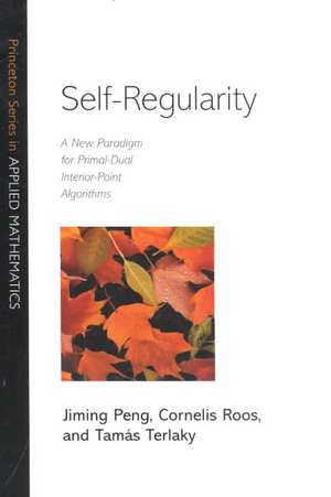 Self–Regularity – A New Paradigm for Primal–Dual Interior–Point Algorithms de Jiming Peng