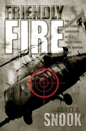 Friendly Fire de Scott A. Snook