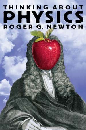 Thinking about Physics de Roger G. Newton