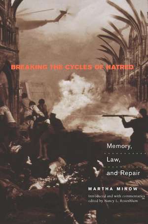 Breaking the Cycles of Hatred – Memory, Law, and Repair de Martha Minow