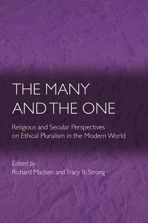 The Many and the One – Religious and Secular Perspectives on Ethical Pluralism in the Modern World de Richard Madsen