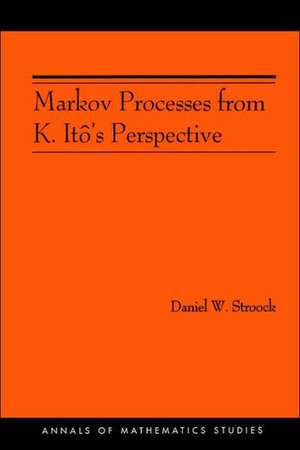 Markov Processes from K. Itô's Perspective de Daniel W. Stroock